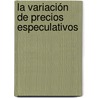 La variación de precios especulativos by TomáS. Aftalión