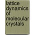 Lattice Dynamics of Molecular Crystals