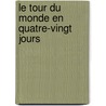 Le Tour Du Monde En Quatre-Vingt Jours by Jules Vernes
