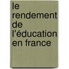 Le rendement de l'éducation en France door Lionel Perini