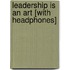Leadership Is an Art [With Headphones]