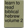 Learn To Read Biblical Hebrew Volume 2 by Jeff Benner