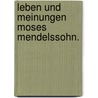 Leben und Meinungen Moses Mendelssohn. door Moses Mendelssohn