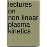 Lectures on Non-linear Plasma Kinetics door D.N. Terhaar