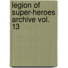 Legion Of Super-Heroes Archive Vol. 13 door Paul Levitz