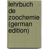 Lehrbuch De Zoochemie (German Edition) by Berthold Hofmann Karl