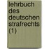 Lehrbuch Des Deutschen Strafrechts (1)
