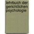 Lehrbuch der gerichtlichen Psychologie