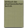 Lehrbuch der pharmaceutischen Technik. by Friedrich Mohr