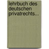 Lehrbuch des Deutschen Privatrechts... by Carl Joseph Anton Mittermaier