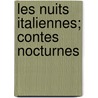Les Nuits Italiennes; Contes Nocturnes door Joseph M. Ry