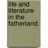 Life and Literature in the Fatherland. door John Fletcher Hurst