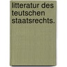 Litteratur des teutschen Staatsrechts. door Johann Stephan Pütter