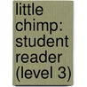 Little Chimp: Student Reader (Level 3) door Authors Various