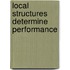Local Structures Determine Performance