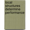 Local Structures Determine Performance door Lachezar Krumov