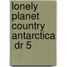 Lonely Planet Country Antarctica  Dr 5 door El Al
