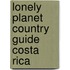 Lonely Planet Country Guide Costa Rica