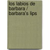 Los labios de Barbara / Barbara's Lips door David Carrion Sanchez