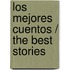 Los mejores cuentos / The best stories