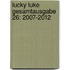 Lucky Luke Gesamtausgabe 26: 2007-2012