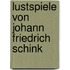 Lustspiele von Johann Friedrich Schink