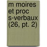 M Moires Et Proc S-verbaux (26, Pt. 2) by Livres Groupe