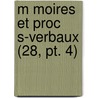 M Moires Et Proc S-verbaux (28, Pt. 4) door Livres Groupe