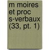 M Moires Et Proc S-verbaux (33, Pt. 1) door Livres Groupe