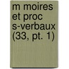M Moires Et Proc S-verbaux (33, Pt. 1) by Livres Groupe