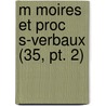 M Moires Et Proc S-verbaux (35, Pt. 2) door Livres Groupe