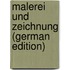 Malerei Und Zeichnung (German Edition)