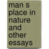 Man S Place in Nature and Other Essays door Thomas Henry Huxley
