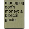 Managing God's Money: A Biblical Guide door Randy Alcorn