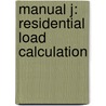 Manual J: Residential Load Calculation door Hank Rutkowski