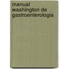 Manual Washington de Gastroenterologia door C. Prakash Gyawali