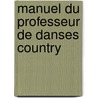 Manuel Du Professeur De Danses Country door Jacques Largeaud