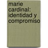 Marie Cardinal: identidad y compromiso door Sacramento Delgado Mesa