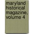 Maryland Historical Magazine, Volume 4