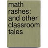 Math Rashes: And Other Classroom Tales door Douglas Evans