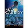 Max Cassidy: Escape from Shadow Island door Paul Adam