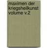 Maximen der Kriegsheilkunst Volume v.2 door Georg Friedrich Louis Stromeyer