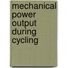Mechanical power output during cycling door Alfred Nimmerichter