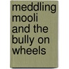 Meddling Mooli and the Bully on Wheels door Asha Nehemiah