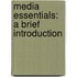 Media Essentials: A Brief Introduction