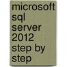 Microsoft Sql Server 2012 Step By Step door Patrick LeBlanc