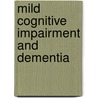 Mild Cognitive Impairment and Dementia door Wilber Smith