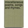 Miscellaneous Poems, Songs and Rhymes. door Charlotte Mann Beaumont. Oates
