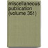 Miscellaneous Publication (Volume 351)