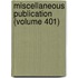 Miscellaneous Publication (Volume 401)